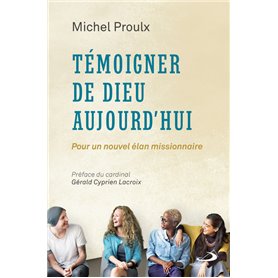 TEMOIGNER DE DIEU AUJOURD'HUI