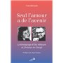 SEUL L'AMOUR A DE L'AVENIR