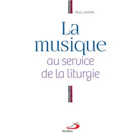 MUSIQUE AU SERVICE DE LA LITURGIE (LA)