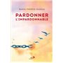 Pardonner l'impardonnable - Nouvelle Edition