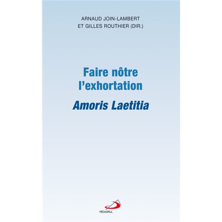 FAIRE NÔTRE L'EXHORTATION AMORIS LAETITIA