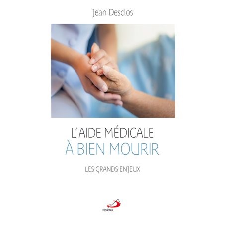 AIDE MÉDICALE À BIEN MOURIR (L')