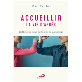 ACCUEILLIR LA VIE D'APRÈS