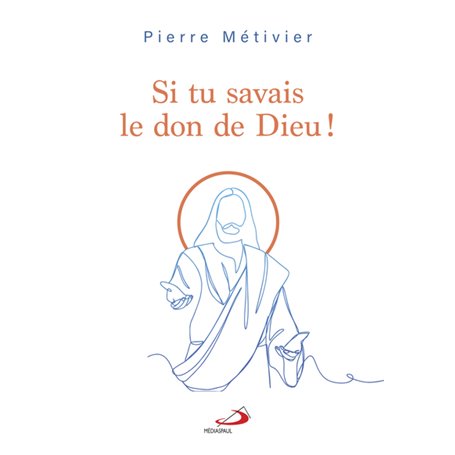 SI TU SAVAIS LE DON DE DIEU !