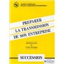 Préparer la transmission de son entreprise. Par succession