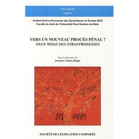 VERS UN NOUVEAU PROCÈS PÉNAL ? NEUE WEGE DES STRAFPROZESSES