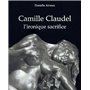 CAMILLE CLAUDEL, L' IRONIQUE SACRIFICE