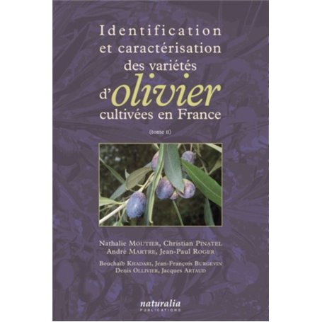 Identification et caractérisation des variétés d’oliviers cultivées en France. T