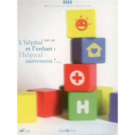 L'hôpital et l'enfant : l'hôpital autrement ?...