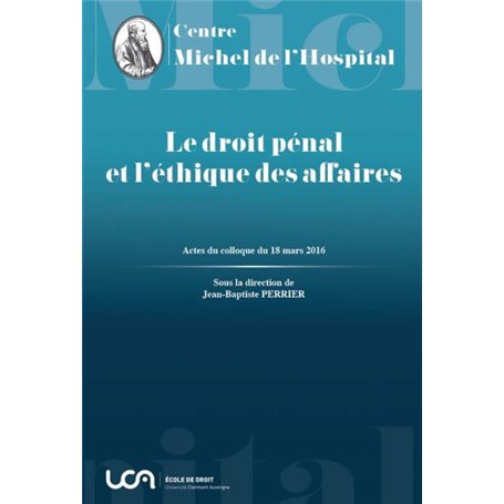 LE DROIT PENAL ET L ETHIQUE DES AFFAIRES