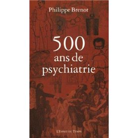 500 ans de psychiatrie
