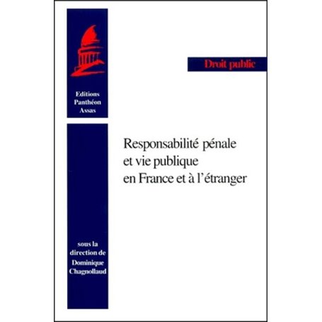 RESPONSABILITÉ PÉNALE ET VIE PUBLIQUE EN FRANCE ET À L'ÉTRANGER
