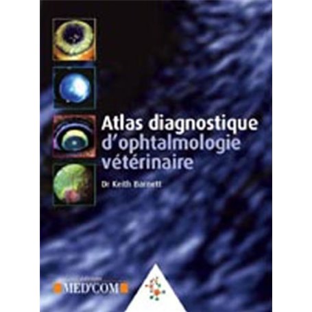 ATLAS DIAGNOSTIQUE D OPHTALMOLOGIE VETERINAIRE