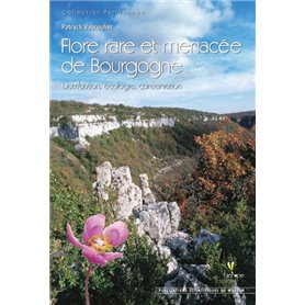 FLORE RARE ET MENACEE DE BOURGOGNE - DISTRIBUTION, ECOLOGIE,CONSERVATION