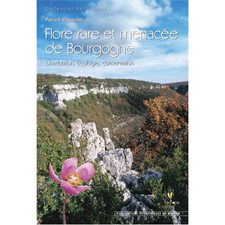 FLORE RARE ET MENACEE DE BOURGOGNE - DISTRIBUTION, ECOLOGIE,CONSERVATION