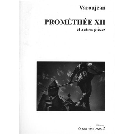 Prométhée XII et autres textes