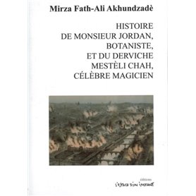 Histoire de monsieur Jordan, botaniste, et du derviche Mestèli Chah, célèbre magicien