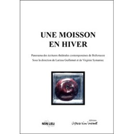 Une moisson en hiver, panorama des écritures contemporaines de Biélorussie