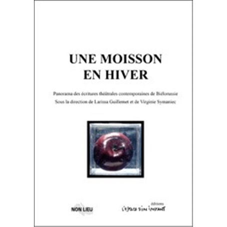 Une moisson en hiver, panorama des écritures contemporaines de Biélorussie