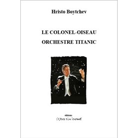 Le colonel-oiseau suivi de Orchestre Titanic