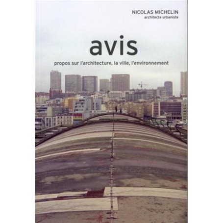 AVIS. PROPOS SUR L'ARTICHECTURE, LA VILLE, L'ENVIRONNEMENT