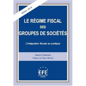LE RÉGIME FISCAL DES GROUPES DE SOCIÉTÉS - 3ÈME ÉDITION