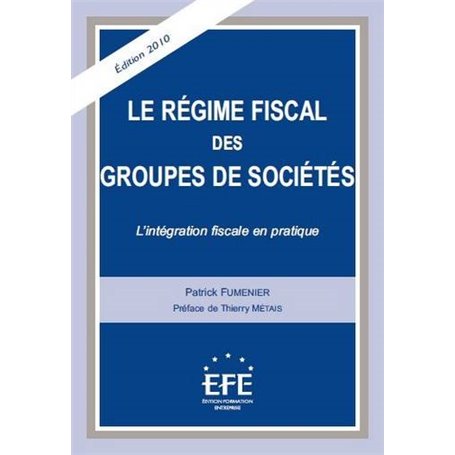 LE RÉGIME FISCAL DES GROUPES DE SOCIÉTÉS - 3ÈME ÉDITION