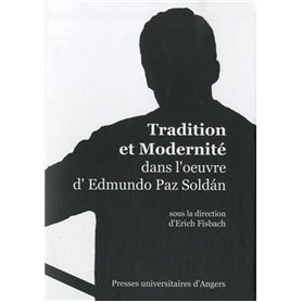 TRADITION ET MODERNITE DANS L OEUVRE D EDMUNDO PAZ SOLDAN