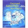 Comment battre Papa aux échecs