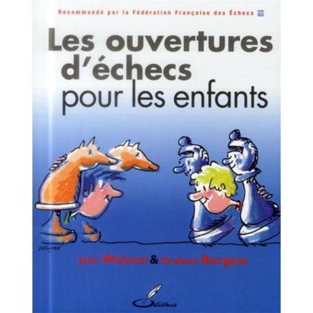 Les ouvertures d'échecs pour les enfants