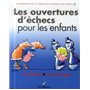 Les ouvertures d'échecs pour les enfants