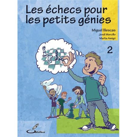 Les échecs pour les petits génies, tome 2