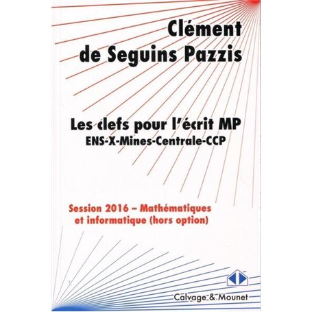 Les clefs pour l'écrit MP de mathématiques des concours 2016