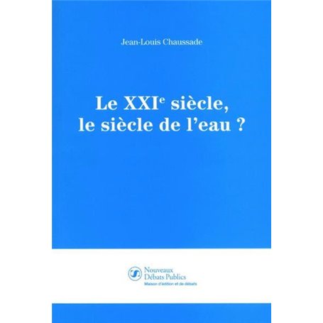 Le XXIe siècle, le siècle de l'eau ?