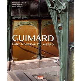 Guimard l'Art nouveau du métro