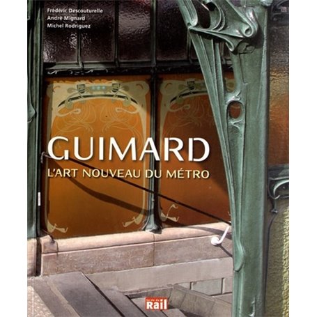 Guimard l'Art nouveau du métro