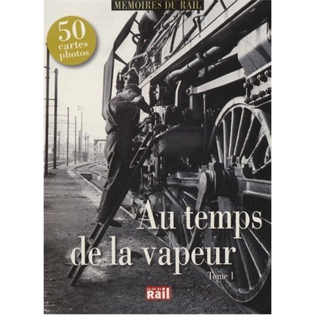 AU TEMPS DE LA VAPEUR T1 - 50 CARTES PHOTOS