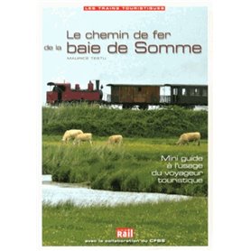 CHEMIN DE FER DE LA BAIE DE SOMME MINI GUIDE TOURISTIQUE