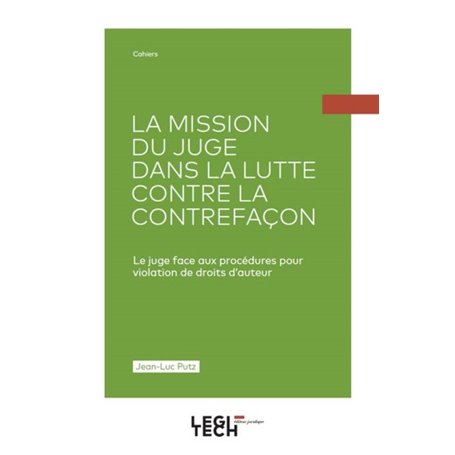 LA MISSION DU JUGE DANS LA LUTTE CONTRE LA CONTREFACON