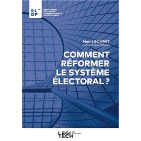Comment réformer le système électoral ?