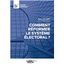 Comment réformer le système électoral ?