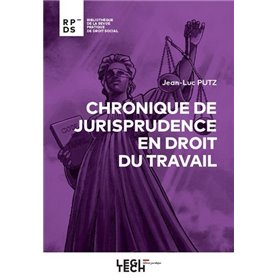 Chronique de jurisprudence en droit du travail