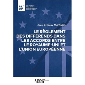 Le règlement des différends dans les accords entre le Royaume-Uni et l'Union européenne