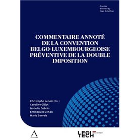 Commentaire annoté de la Convention belgo-luxembourgeoise préventive de la double imposition