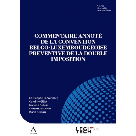 Commentaire annoté de la Convention belgo-luxembourgeoise préventive de la double imposition