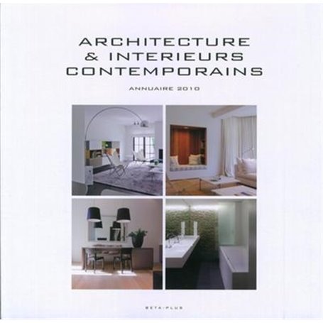 ARCHITECTURE & INTERIEURS CONTEMPORAINS - ANNUAIRE 2010 - MULTILINGUE