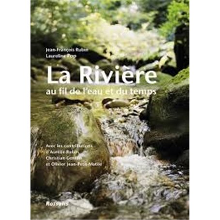 La rivière au fil de l'eau et du temps