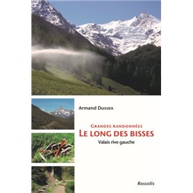 GRANDES RANDONNEES LE LONG DES BISSES - VALAIS RIVE GAUCHE