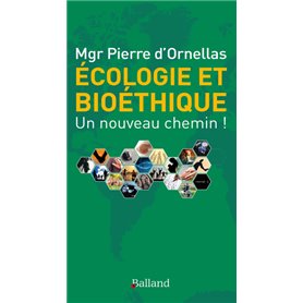 Écologie et bioéthique : un nouveau chemin !