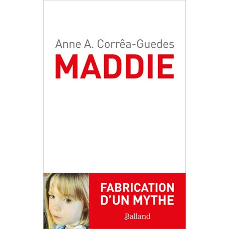 Maddie. Fabrication d'un mythe